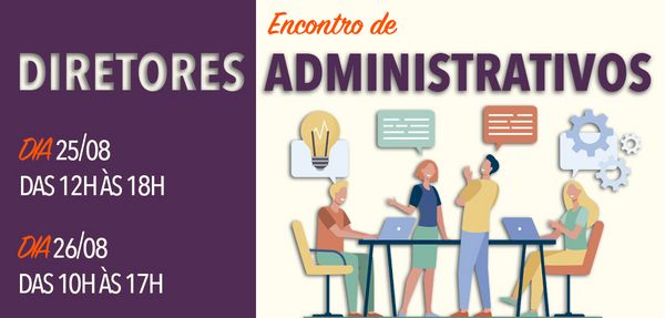 Encontro de Diretores Administrativos (DUAR/DUAD/NUAR/NUAD)