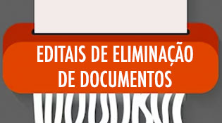 EDITAIS DE ELIMINAÇÃO DE AUTOS E DOCUMEDNTOS