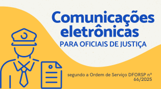 "Comunicações eletrônicas PARA OFICIAIS DE JUSTIÇA" e menciona que o conteúdo será baseado na Ordem de Serviço DFORSP nº 66/2025.