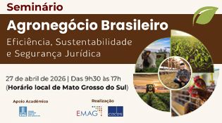 Seminário Agronegócio Brasileiro: Eficiência, Sustentabilidade e Segurança Jurídica