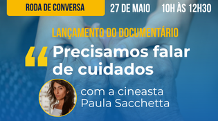 documentário precisamos falar de cuidados
