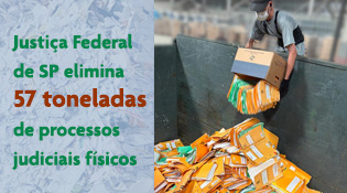 Justiça Federal em São Paulo elimina 57 toneladas de processos judiciais fiscais físicos