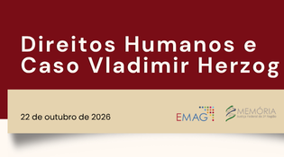 EMAG - Direitos Humanos e Caso Vladimir Herzog